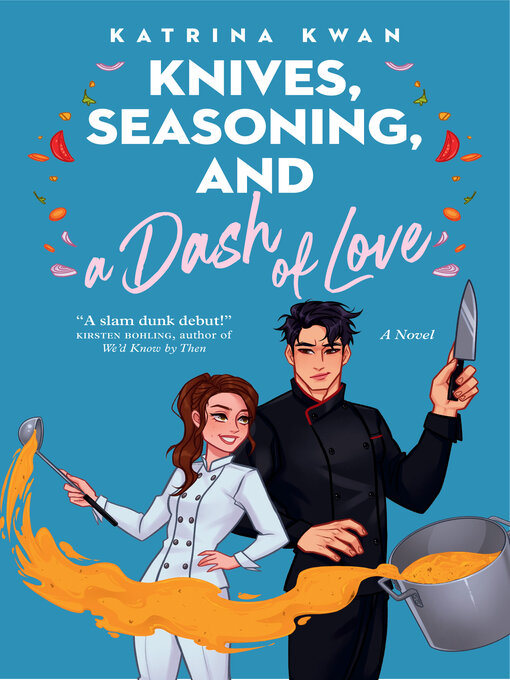 Title details for Knives, Seasoning, and a Dash of Love by Katrina Kwan - Available